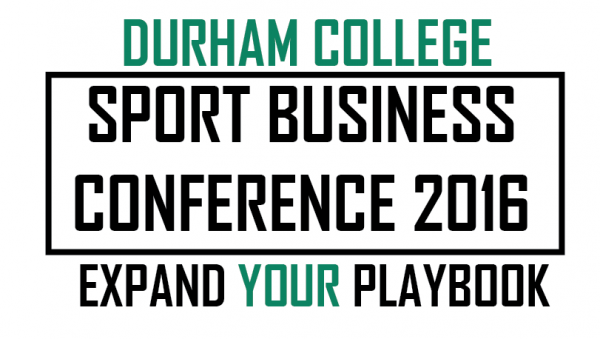 Durham College Sport Business Conference 2016 'Expand Your Playbook'